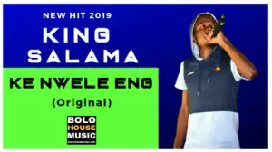 King Salama - Ke Nwele Eng